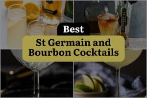 6 Best St Germain And Bourbon Cocktails