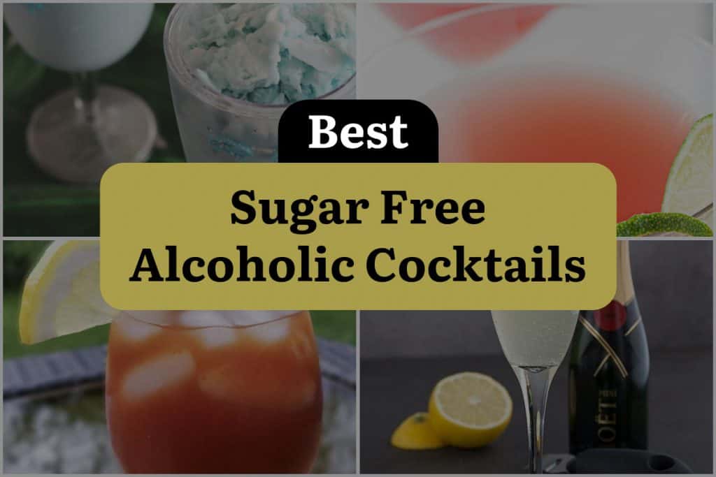 26 Sugar Free Alcoholic Cocktails That Won't Ruin Your Diet