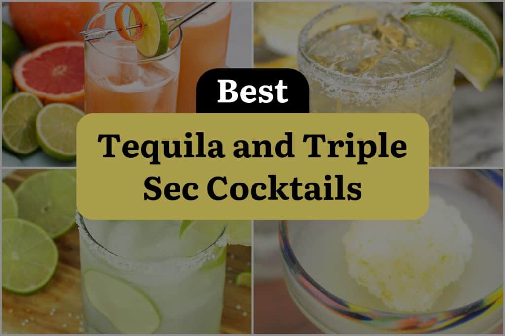 15 Tequila and Triple Sec Cocktails to Shake Up Your Nightlife DineWithDrinks