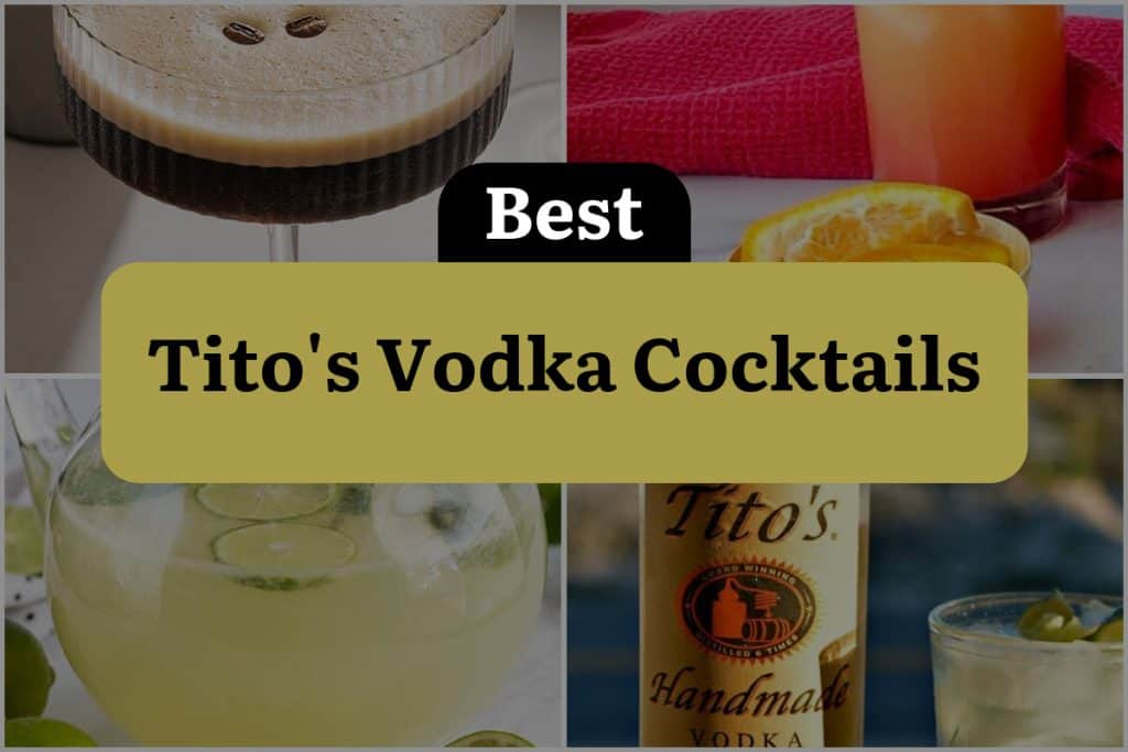 20 Tito's Vodka Cocktails That Will Shake Up Your World! DineWithDrinks