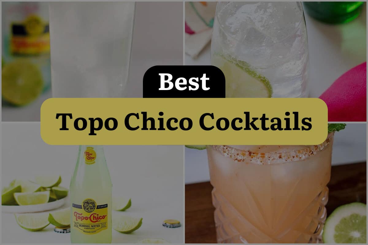 10 Best Topo Chico Cocktails
