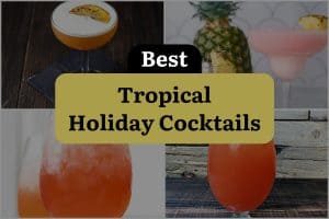 31 Best Tropical Holiday Cocktails