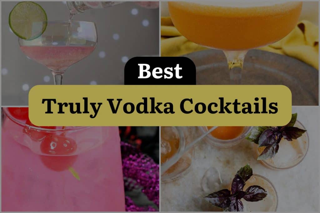 11 Truly Vodka Cocktails To Sip And Savor All Night Long Dinewithdrinks 5657