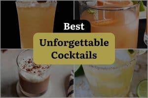16 Best Unforgettable Cocktails