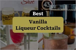 11 Best Vanilla Liqueur Cocktails