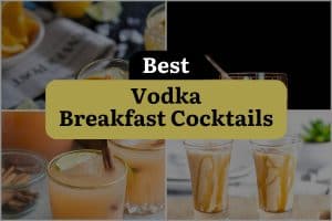 17 Best Vodka Breakfast Cocktails