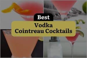 12 Best Vodka Cointreau Cocktails
