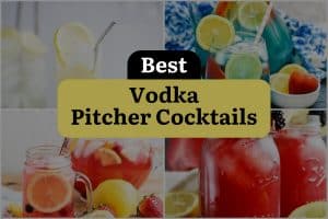 21 Best Vodka Pitcher Cocktails