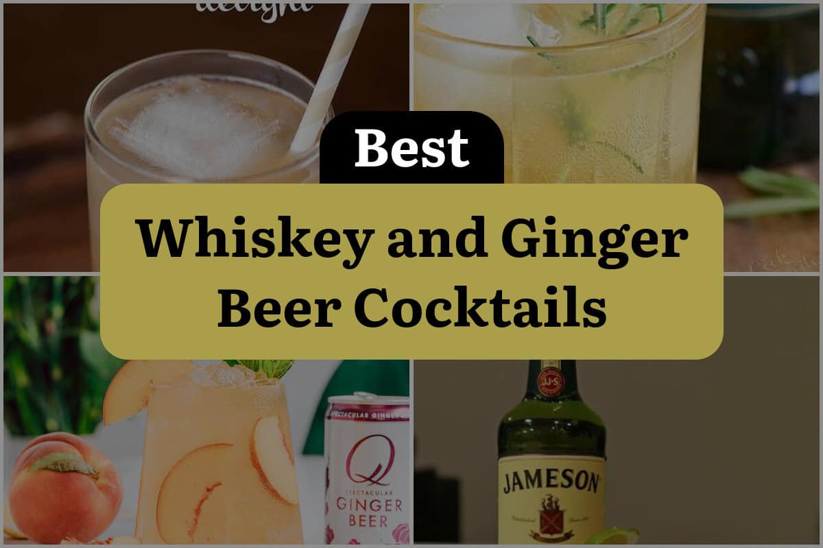 6 Best Whiskey And Ginger Beer Cocktails