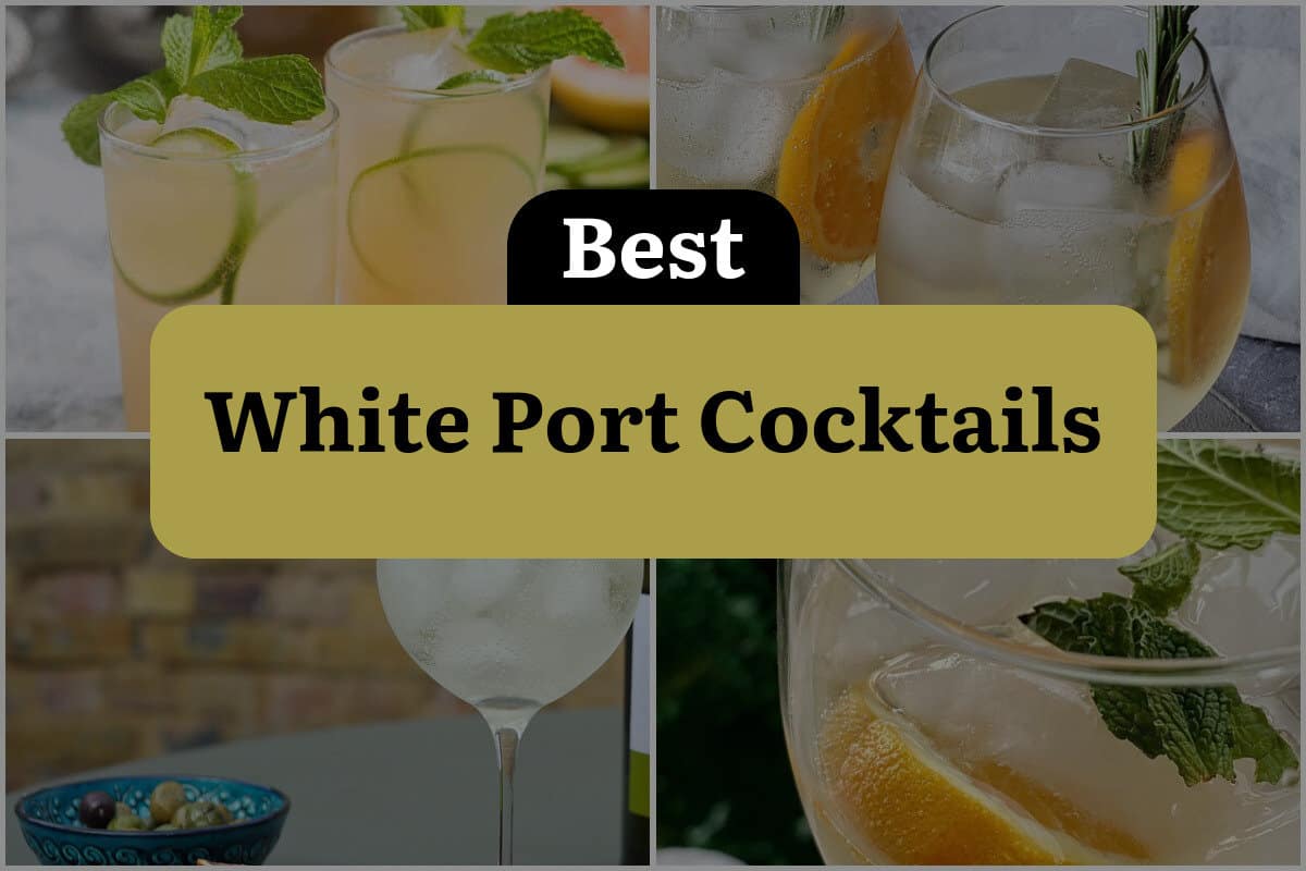 8 Best White Port Cocktails