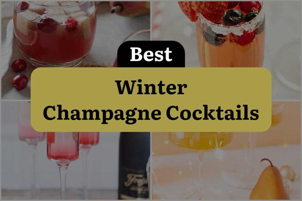 26 Winter Champagne Cocktails to Warm Your Soul! DineWithDrinks