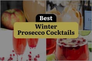 29 Best Winter Prosecco Cocktails