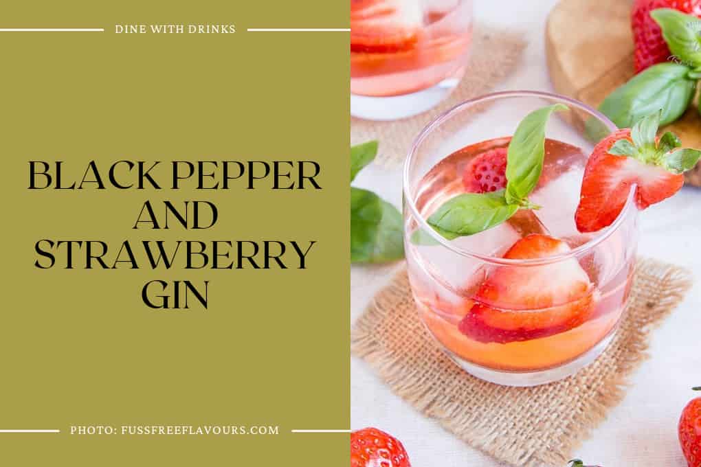 Black Pepper And Strawberry Gin