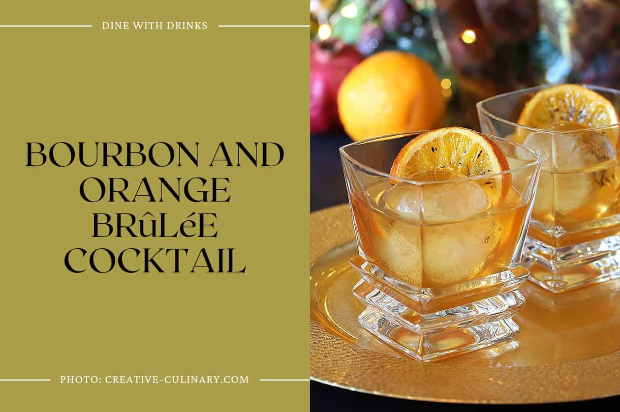 Bourbon And Orange Brûlée Cocktail