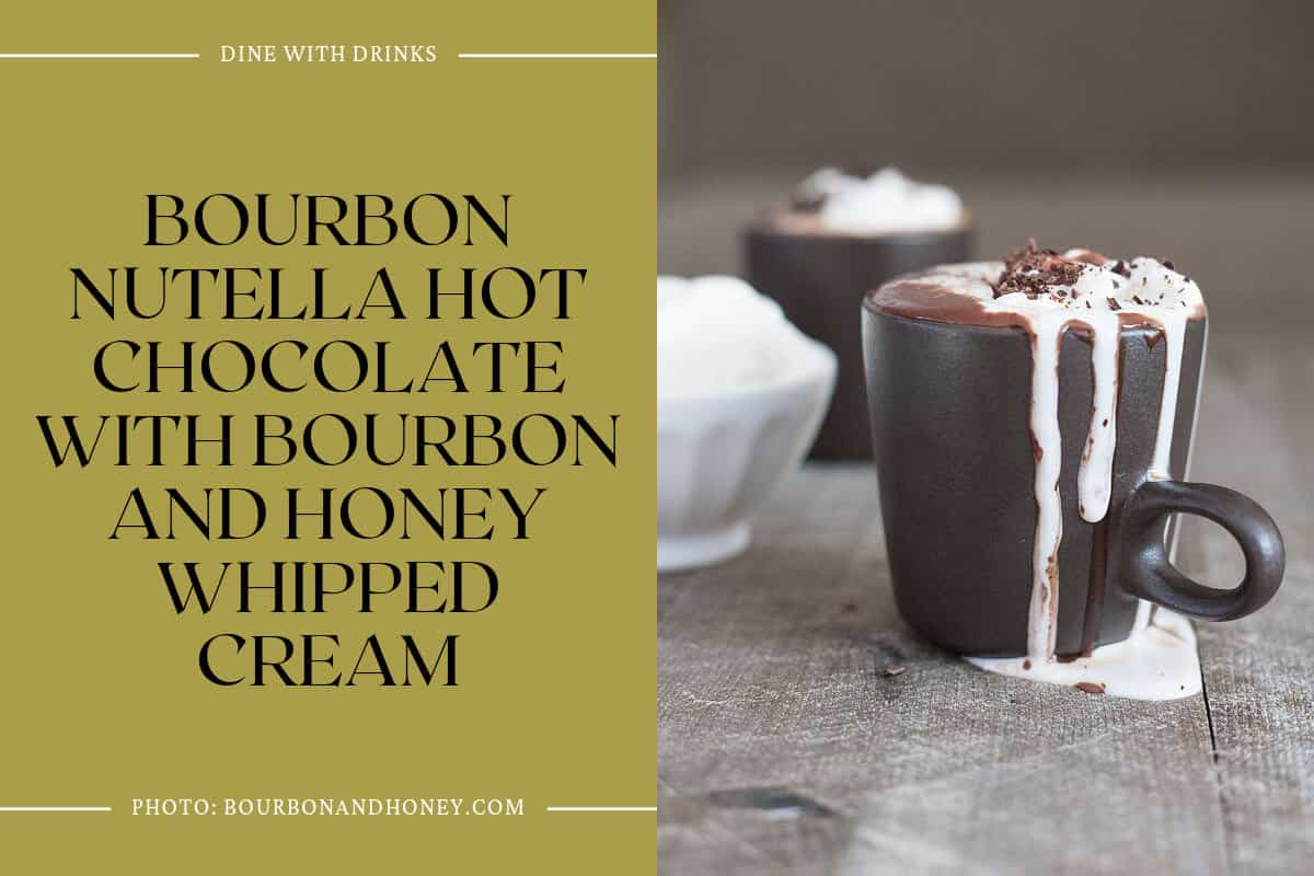 Bourbon Nutella Hot Chocolate With Bourbon And Honey Whipped Cream