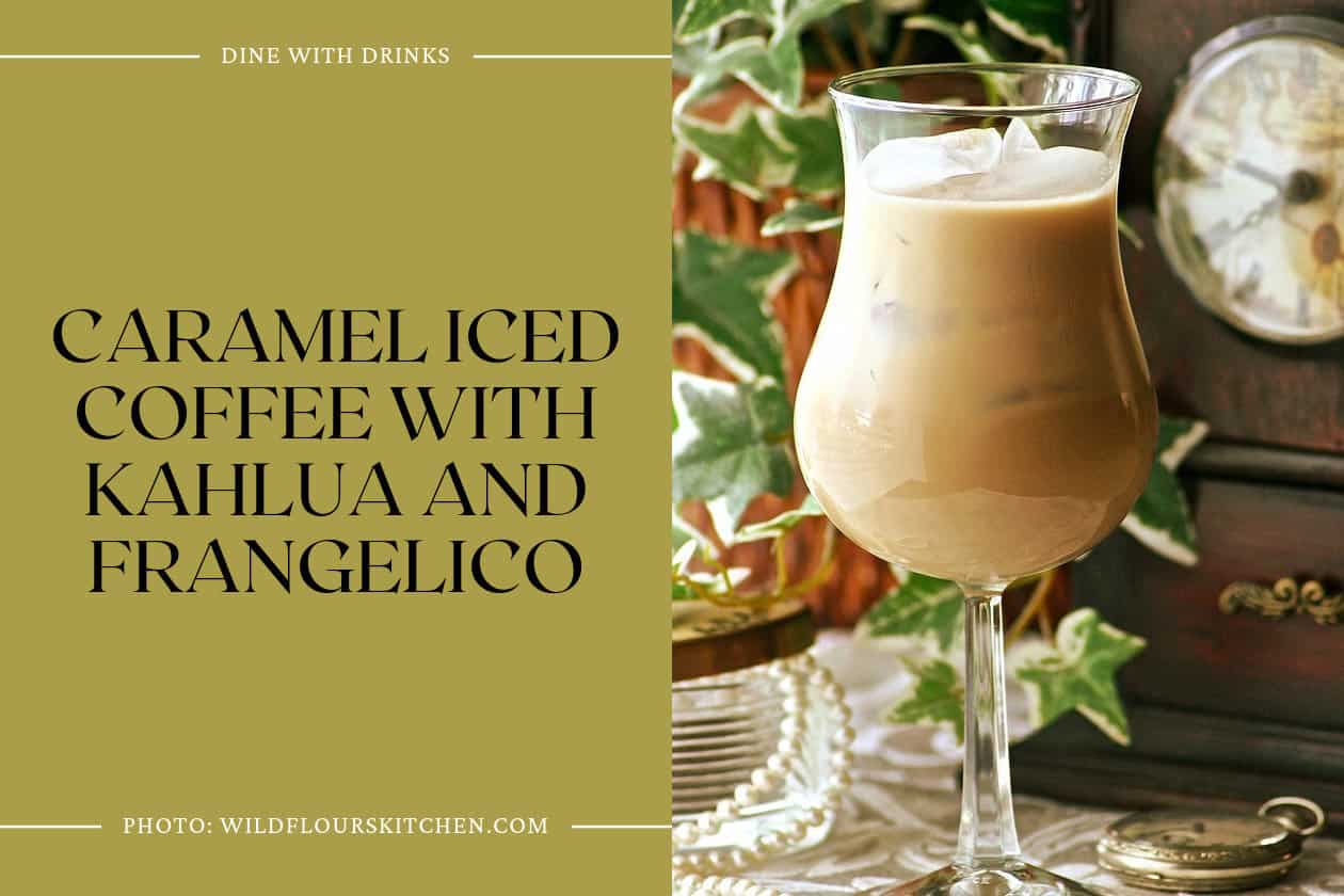Caramel Iced Coffee With Kahlua And Frangelico