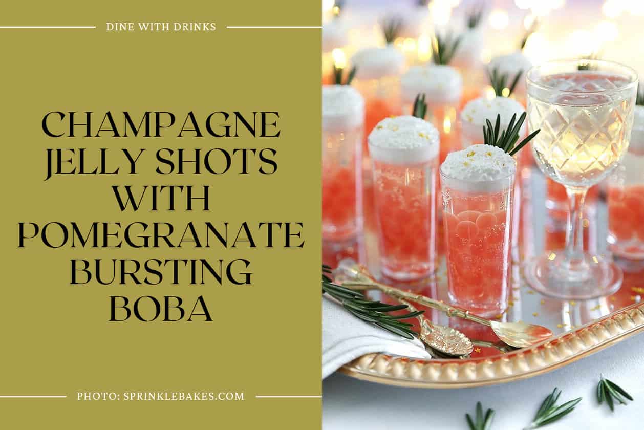 Champagne Jelly Shots With Pomegranate Bursting Boba