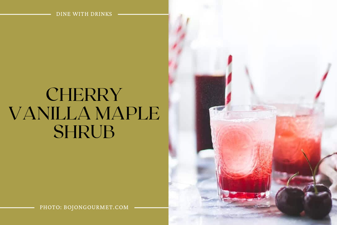 Cherry Vanilla Maple Shrub
