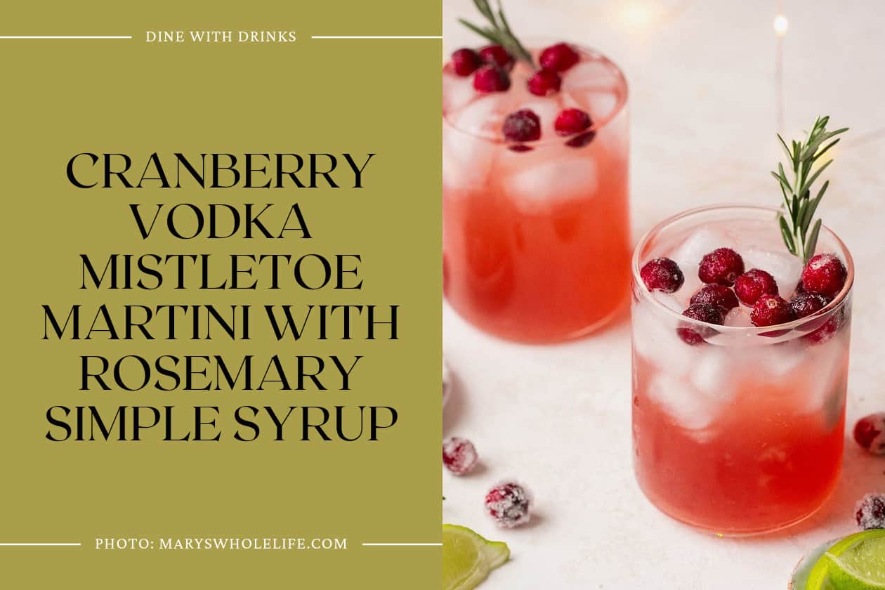 Cranberry Vodka Mistletoe Martini With Rosemary Simple Syrup