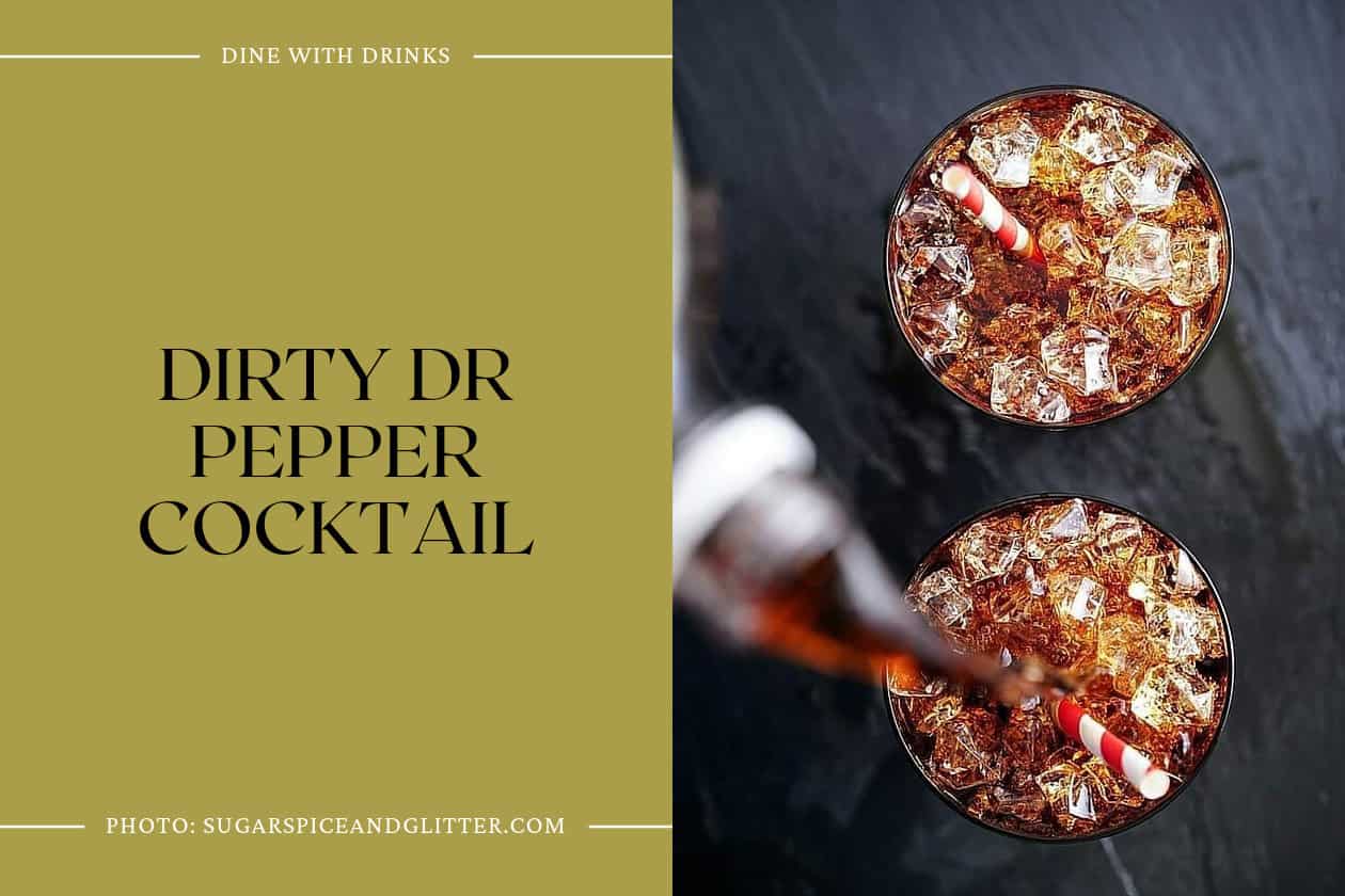Dirty Dr Pepper Cocktail