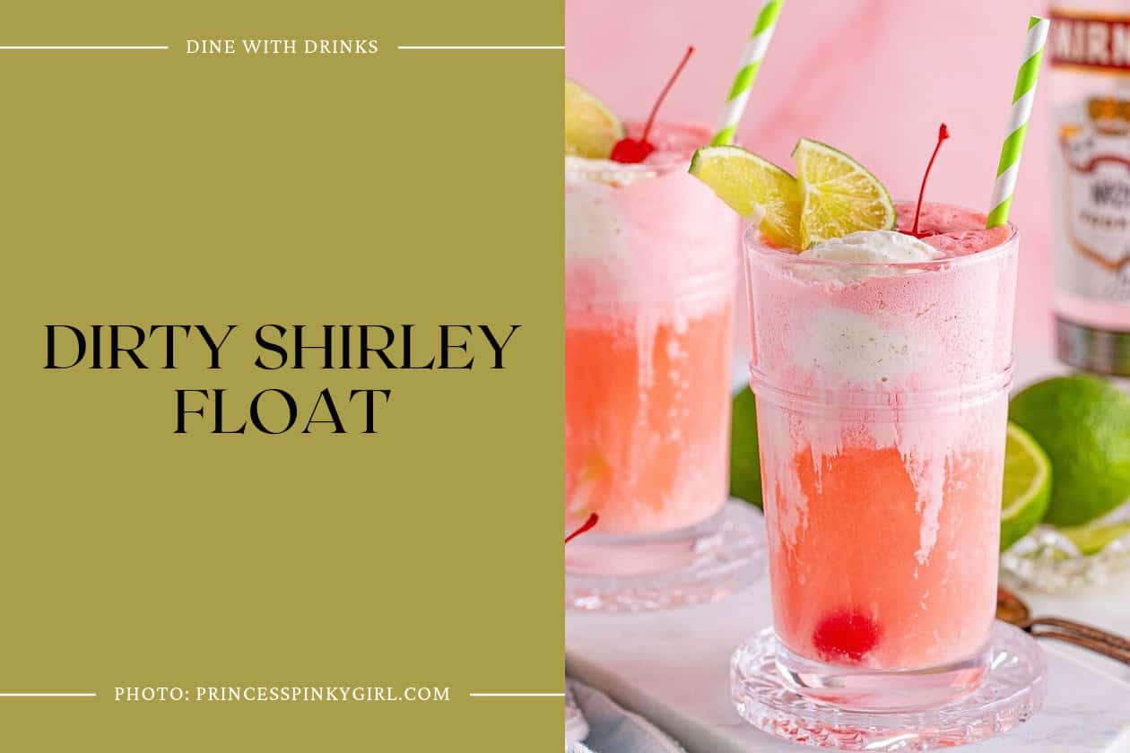 Dirty Shirley Float