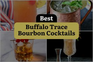 8 Buffalo Trace Bourbon Cocktails To Sip And Savor All Night!