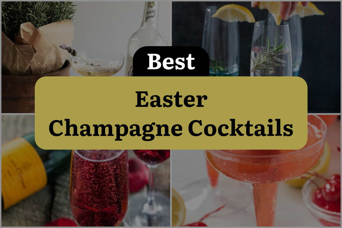 28 Easter Champagne Cocktails To Sip And Savor This Spring!