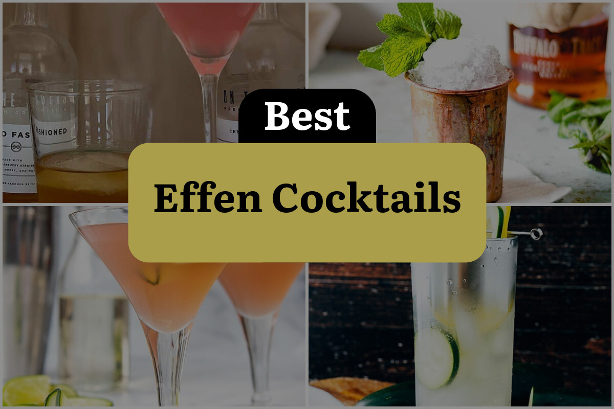 11 Effen Cocktails That Will Effin' Blow Your Mind!