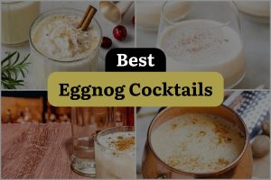 35 Eggnog Cocktails To Get You In The Holiday Spirit!