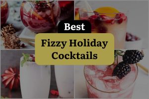 35 Fizzy Holiday Cocktails To Add Sparkle To Your Celebrations!