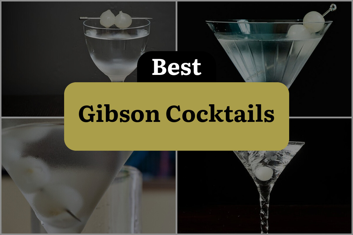 7 Gibson Cocktails That Will Shake Up Your Cocktail Game!