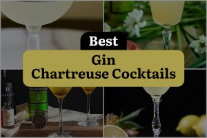 17 Gin Chartreuse Cocktails To Shake Up Your Happy Hour