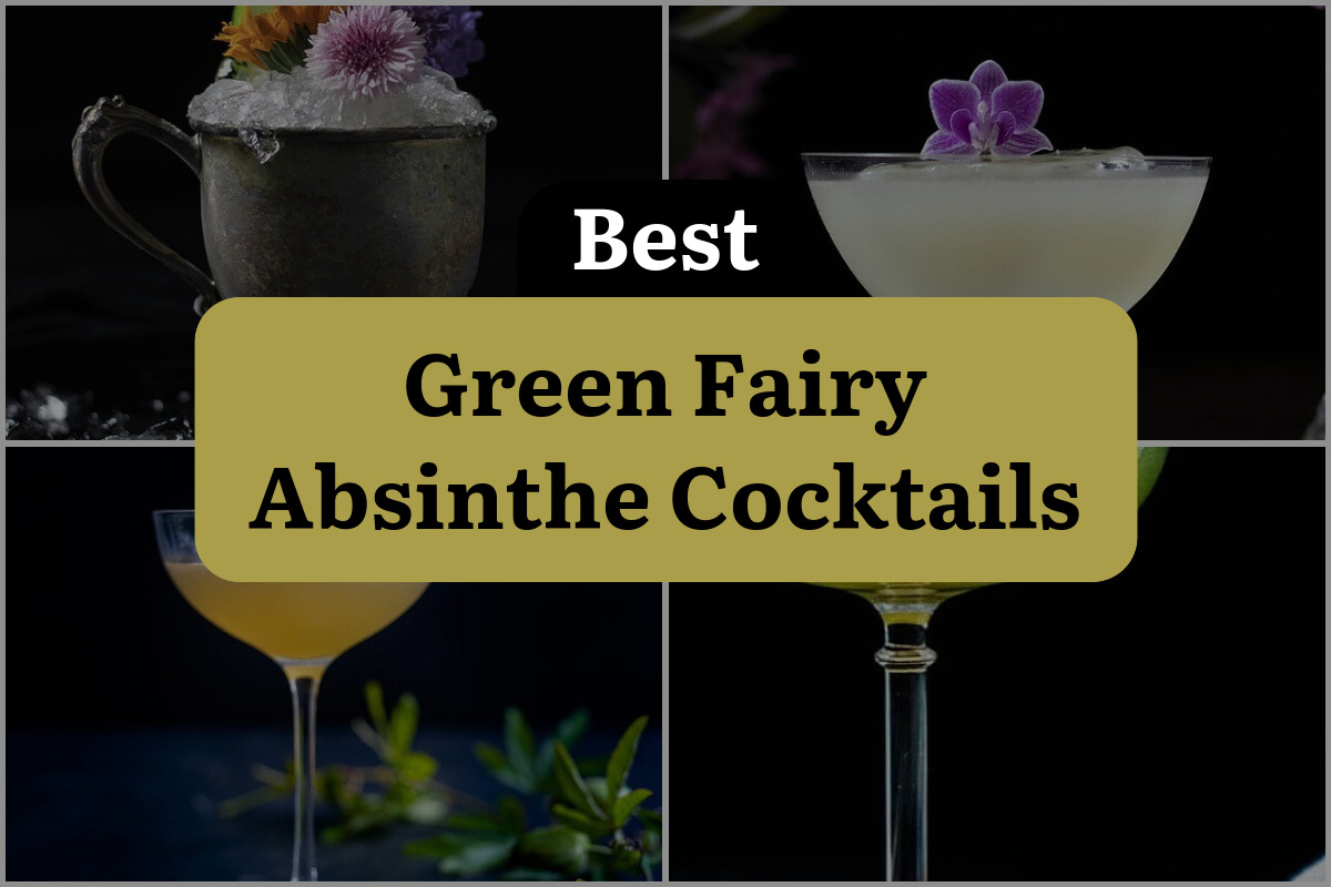 6 Green Fairy Absinthe Cocktails To Make Your Spirits Soar!