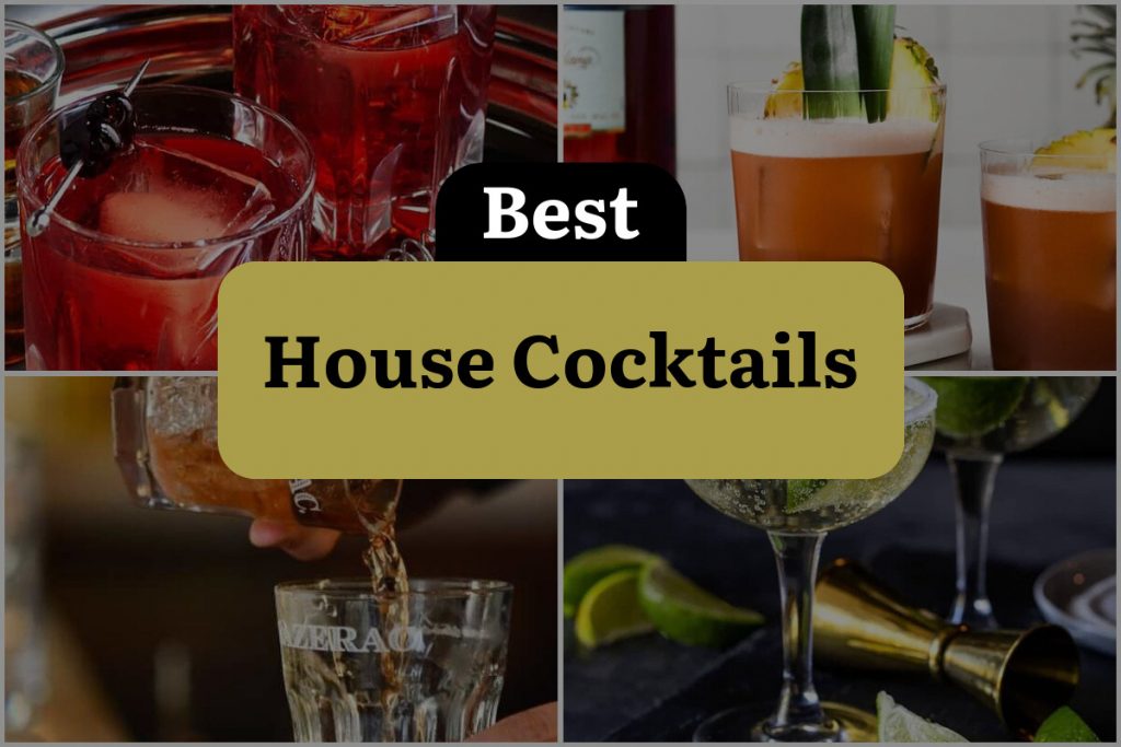 18 House Cocktails That Will Shake Up Your World! | DineWithDrinks