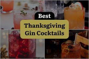 33 Thanksgiving Gin Cocktails To Be Thankful For!