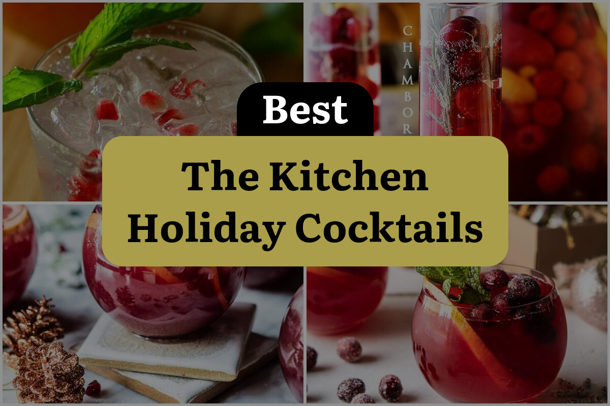 33 The Kitchen Holiday Cocktails That Will Make You Merry!