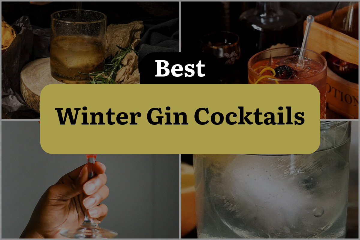 33 Winter Gin Cocktails To Warm Your Spirits This Season