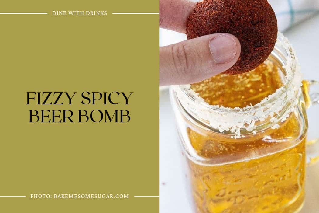 Fizzy Spicy Beer Bomb