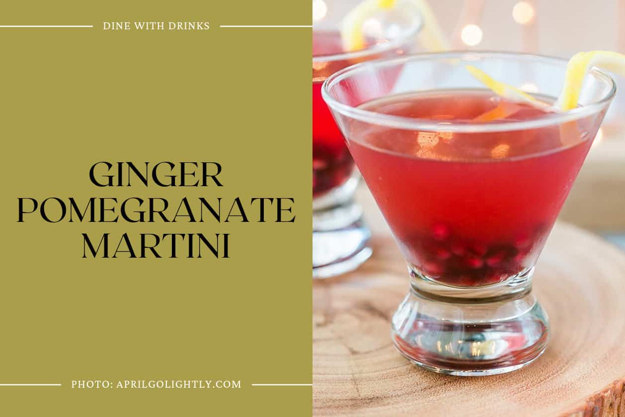 Ginger Pomegranate Martini