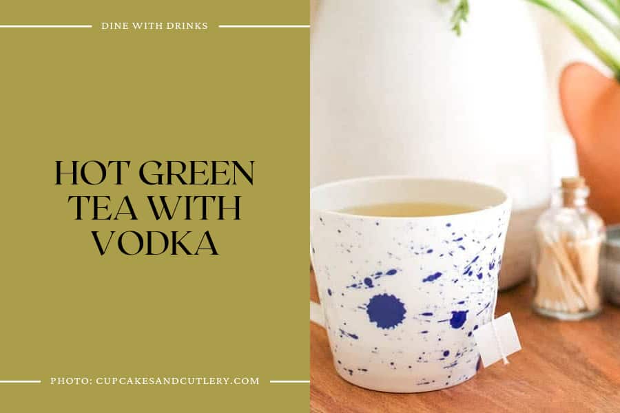 Hot Green Tea With Vodka