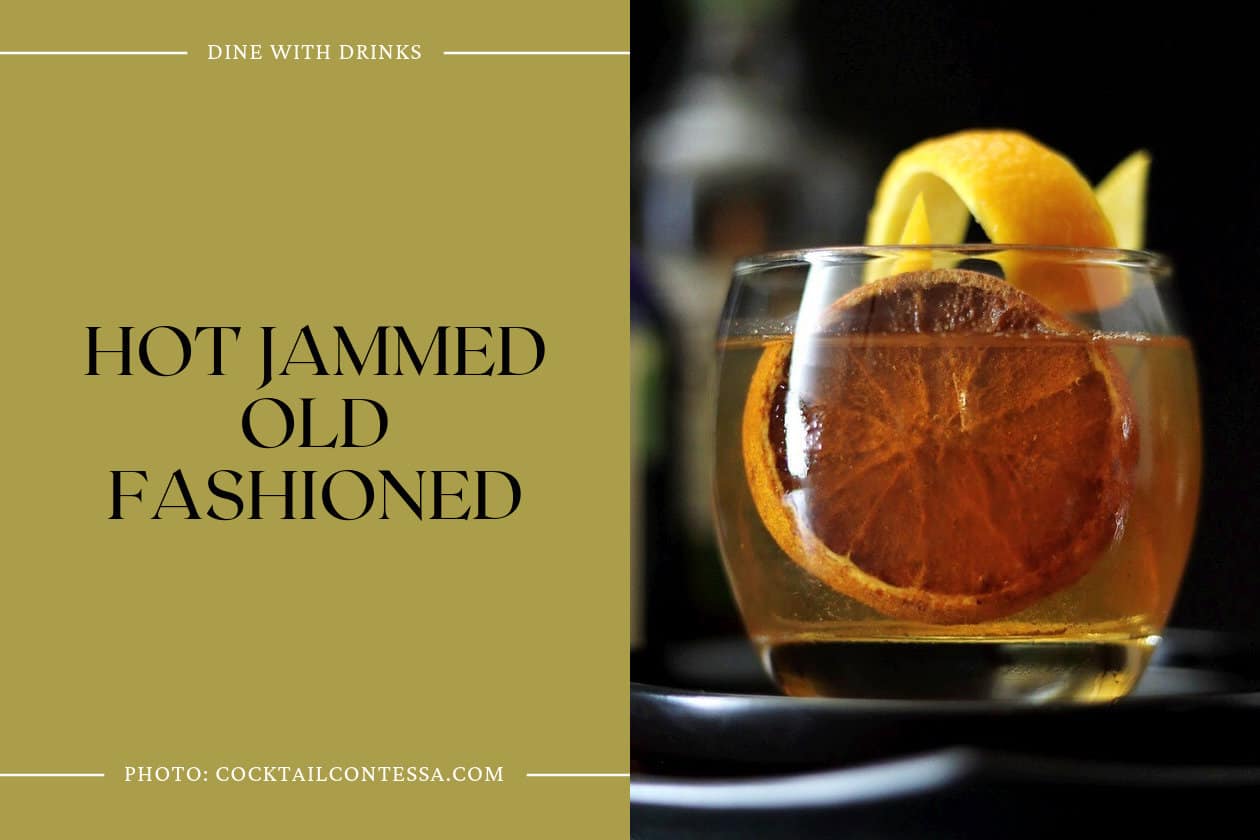 Hot Jammed Old Fashioned