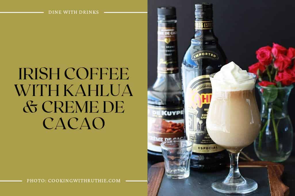 Irish Coffee With Kahlua & Creme De Cacao