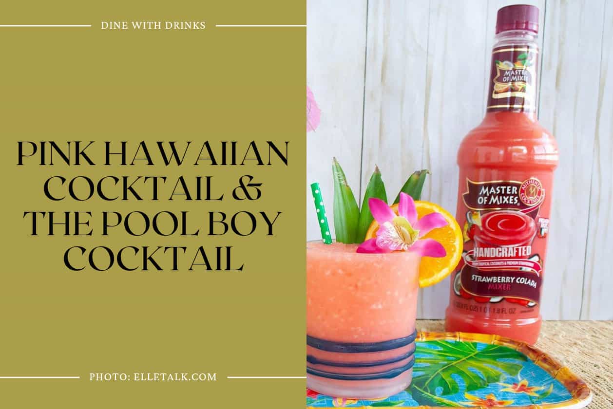Pink Hawaiian Cocktail & The Pool Boy Cocktail