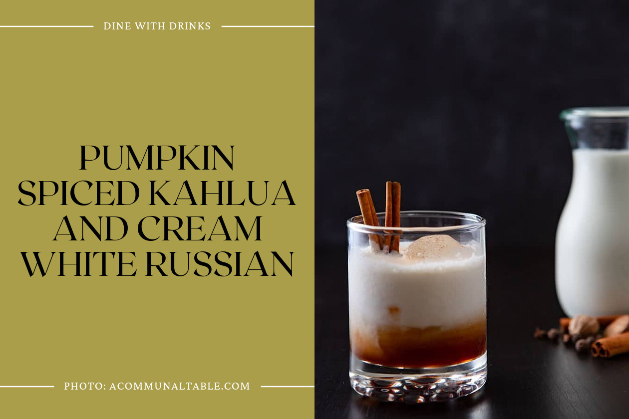 Pumpkin Spiced Kahlua And Cream White Russian