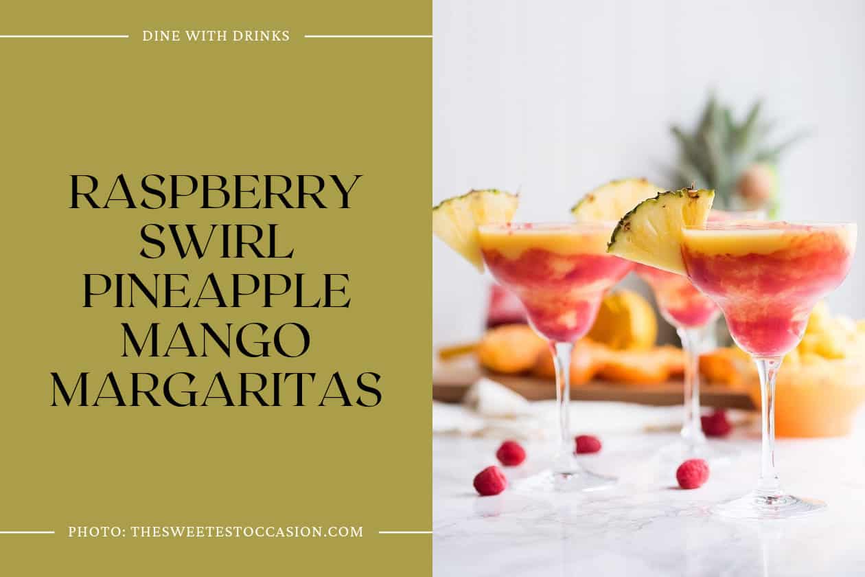 Raspberry Swirl Pineapple Mango Margaritas