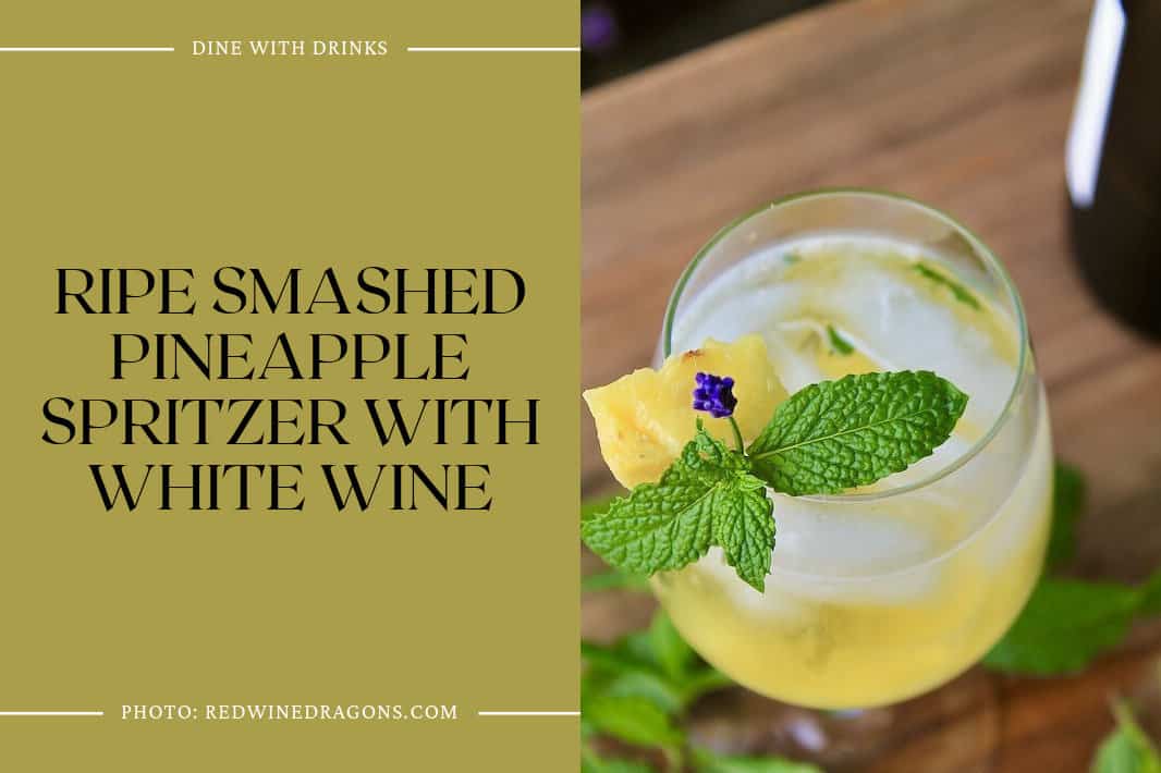 Ripe Smashed Pineapple Spritzer With White Wine