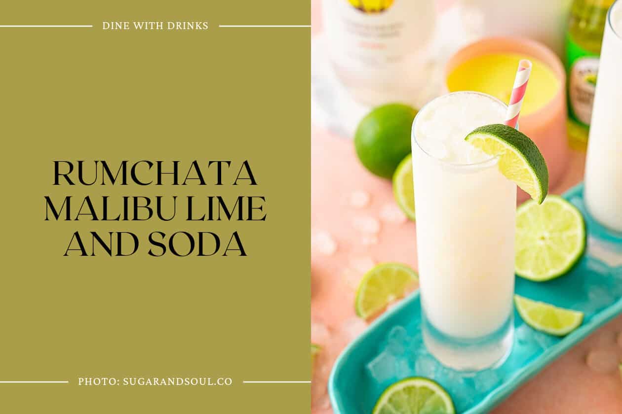 Rumchata Malibu Lime And Soda