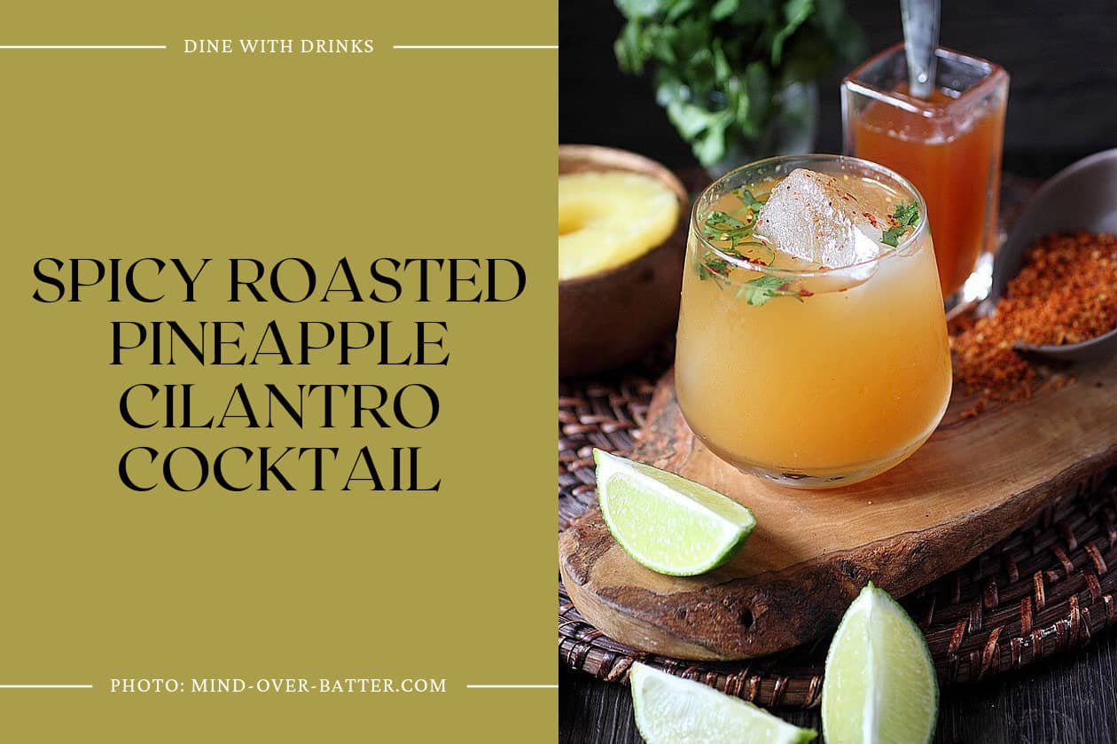 Spicy Roasted Pineapple Cilantro Cocktail