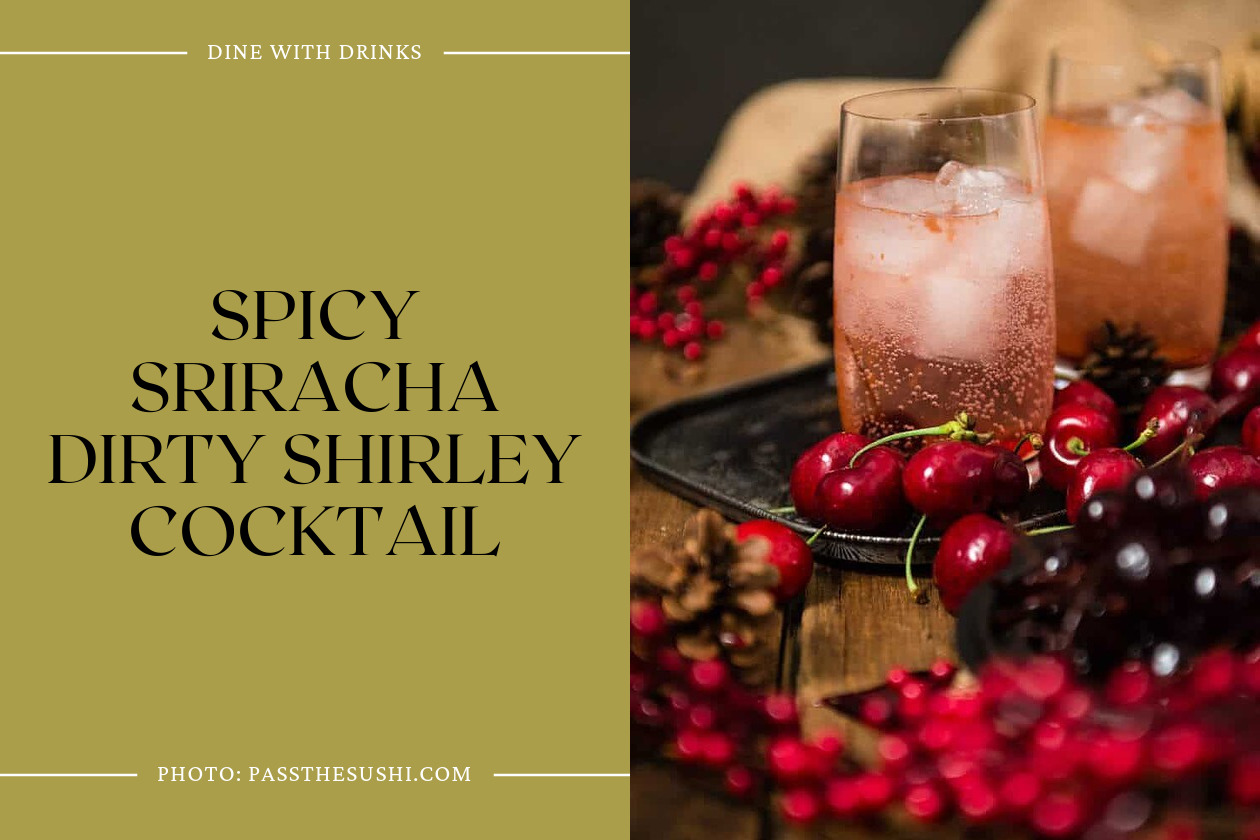 Spicy Sriracha Dirty Shirley Cocktail