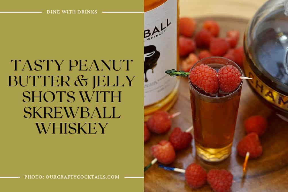 Tasty Peanut Butter & Jelly Shots With Skrewball Whiskey